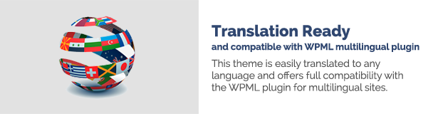 Preparado para traducción y compatible con el complemento multilingüe WPML Este tema se traduce fácilmente a cualquier idioma y ofrece compatibilidad total con el complemento WPML para sitios multilingües.